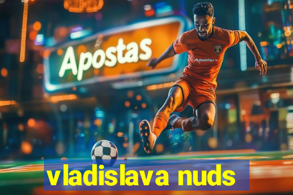 vladislava nuds